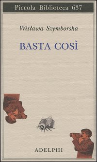 Basta_Cosi`_-Szymborska_Wislawa